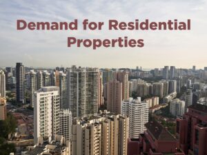 Demand for Residential Properties