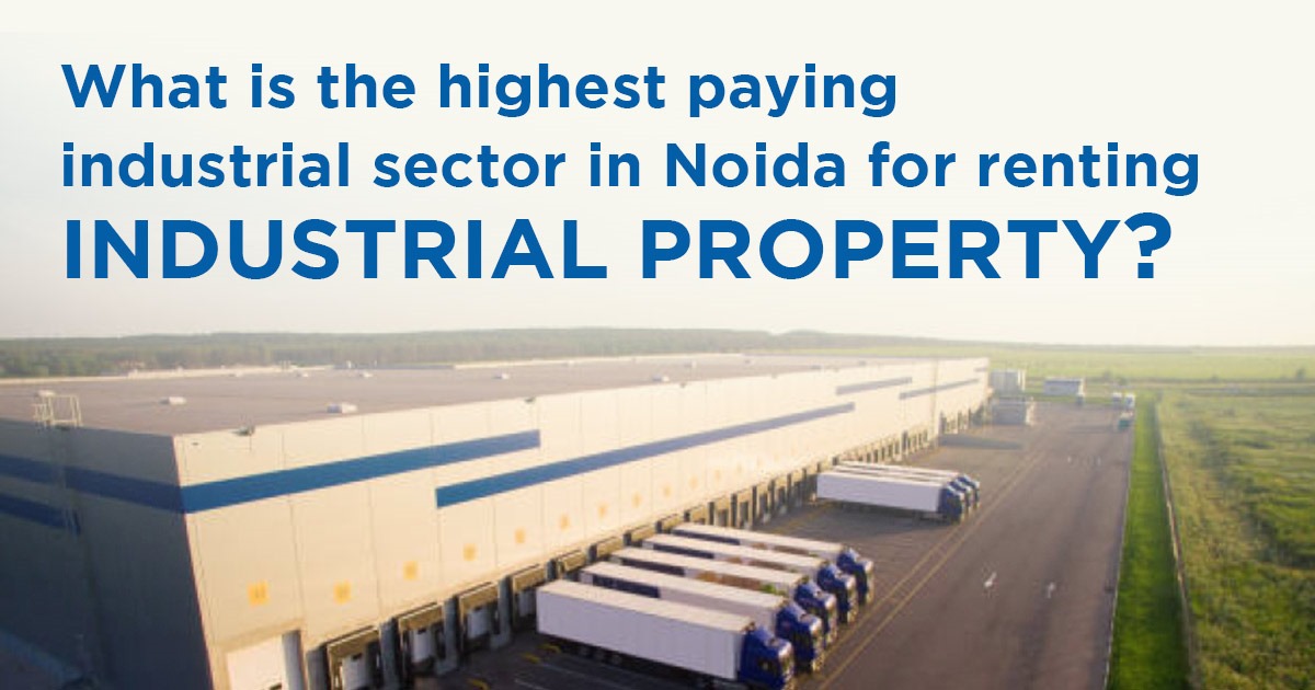 What is the highest paying industrial property in Noida